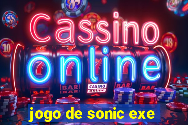 jogo de sonic exe